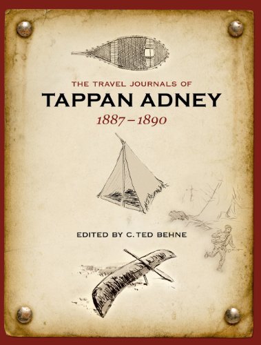 Tappan Adney The Travel Journals Of Tappan Adney 1887 1890 