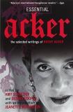 Kathy Acker Essential Acker The Selected Writings Of Kathy Acker 