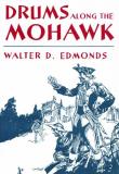 Walter D. Edmonds Drums Along The Mohawk 