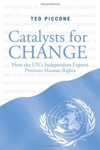 Ted Piccone Catalysts For Change How The Un's Independent Experts Promote Human Ri 