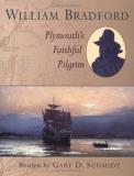 Gary D. Schmidt William Bradford Plymouth's Faithful Pilgrim 