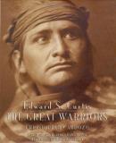 Edward S. Curtis Edward S. Curtis The Great Warriors 
