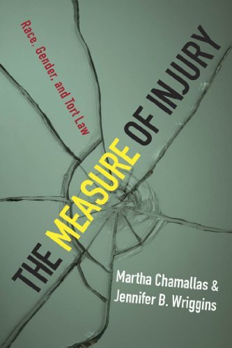 Martha Chamallas The Measure Of Injury Race Gender And Tort Law 
