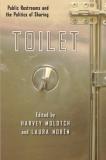 Harvey Molotch Toilet Public Restrooms And The Politics Of Sharing 
