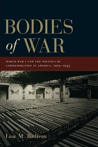 Lisa M. Budreau Bodies Of War World War I And The Politics Of Commemoration In 