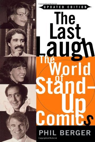 Phil Berger The Last Laugh The World Of Stand Up Comics Updated 