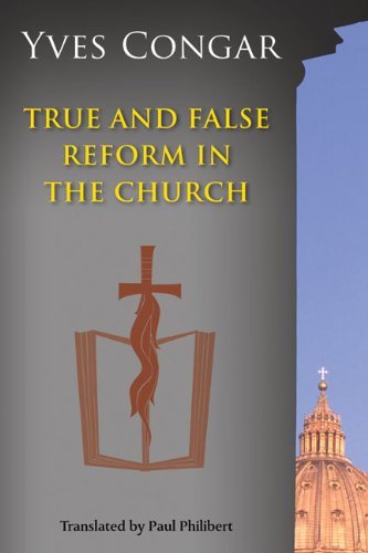 Yves Congar True And False Reform In The Church 