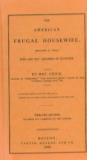 Lydia Marie Child American Frugal Housewife The Dedicated To Those Who Are Not Ashamed Of Economy 0012 Edition; 