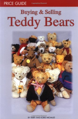 Terry Michaud Buying & Selling Teddy Bears Price Guide 