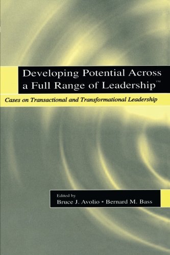 Bruce J. Avolio Developing Potential Across A Full Range Of Leader Cases On Transactional And Transformational Leade Uk 