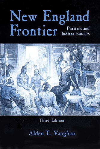 Alden T. Vaughan New England Frontier 3rd Edition Puritans And Indians 1620 1675 0003 Edition; 