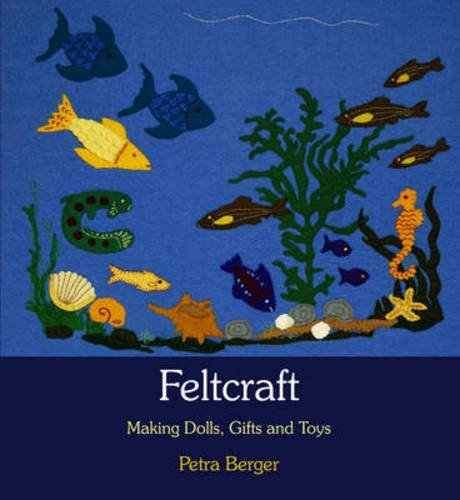 Petra Berger Feltcraft Making Dolls Gifts And Toys 0002 Edition;revised 