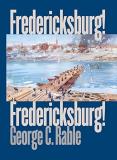 George C. Rable Fredericksburg! 
