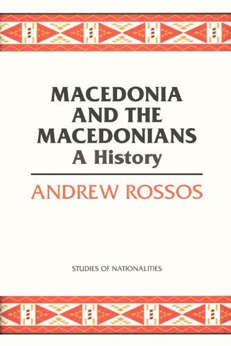 Andrew Rossos Macedonia And The Macedonians A History 