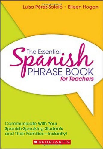 Luisa Perez Sotelo The Essential Spanish Phrase Book For Teachers Communicate With Your Spanish Speaking Students A 