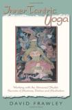 David Frawley Inner Tantric Yoga Working With The Universal Shakti Secrets Of Man 
