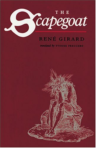 Ren? Girard The Scapegoat 