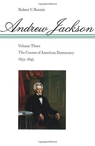 Robert V. Remini/The Course of American Democracy, 1833-1845@Johns Hopkins P