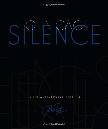 John Cage Silence Lectures And Writings 50th Anniversary Edition 0002 Edition; 