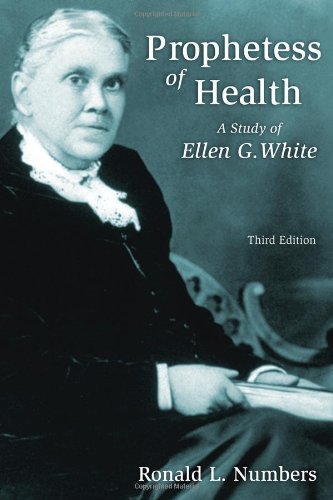 Ronald L. Numbers/Prophetess of Health@ A Study of Ellen G. White@0003 EDITION;