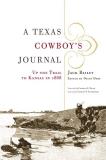 Jack Bailey A Texas Cowboy's Journal Up The Trail To Kansas In 1868 New 