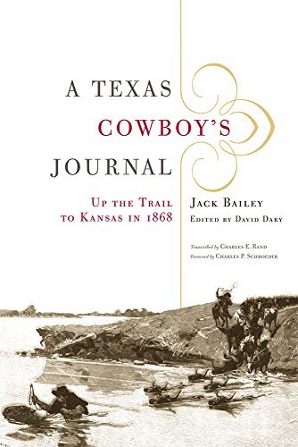 Jack Bailey A Texas Cowboy's Journal Up The Trail To Kansas In 1868 New 