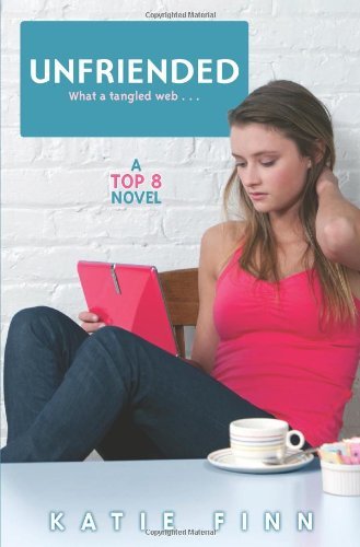 Katie Finn Top 8 Book 3 Unfriended A Top 8 Novel 