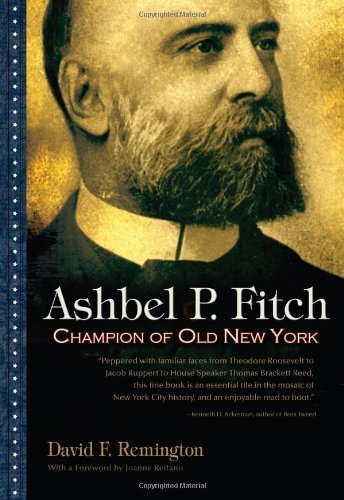 David F. Remington Ashbel P. Fitch Champion Of Old New York 