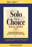 Carolyn Elefant Solo By Choice How To Be The Lawyer You Always Wa 