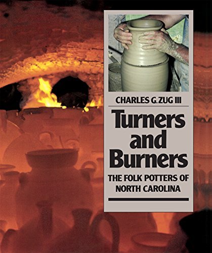 Zug Charles G. Iii Turners And Burners The Folk Potters Of North Carolina 