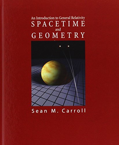 Sean Carroll Spacetime And Geometry An Introduction To General Relativity 