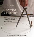 Jon Allen Drawing Geometry A Primer Of Basic Forms For Artists Designers A 