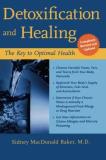 Sidney Macdonald Baker Detoxification And Healing The Key To Optimal Health 0002 Edition;revised 