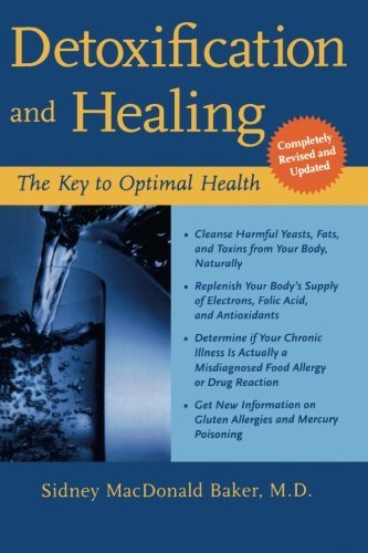 Sidney Macdonald Baker Detoxification And Healing The Key To Optimal Health 0002 Edition;revised 
