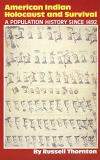 Russell Thornton American Indian Holocaust And Survival A Population History Since 1492 Volume 186 