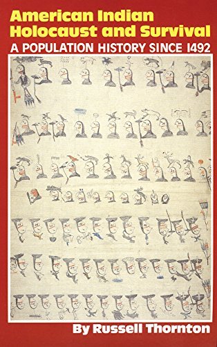 Russell Thornton American Indian Holocaust And Survival A Population History Since 1492 Volume 186 