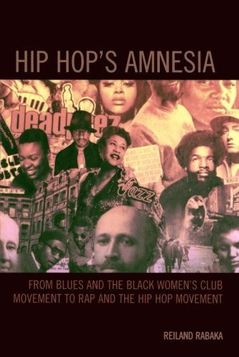 Reiland Rabaka/Hip Hop's Amnesia@ From Blues and the Black Women's Club Movement to