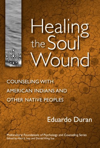 Eduardo Duran Healing The Soul Wound Counseling With American Indians And Other Native 