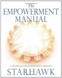 Starhawk Starhawk The Empowerment Manual A Guide For Collaborative Groups 