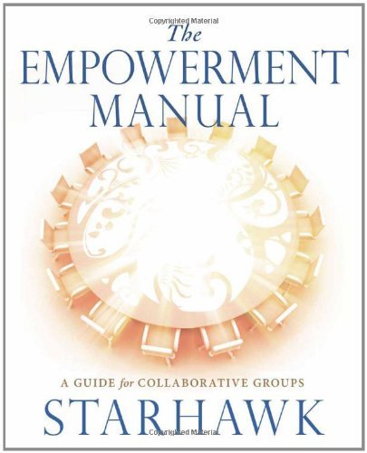 Starhawk Starhawk The Empowerment Manual A Guide For Collaborative Groups 