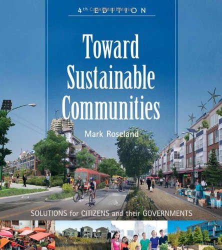 Mark Roseland Toward Sustainable Communities Solutions For Citizens And Their Governments Fo 0004 Edition; 
