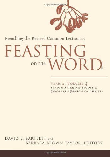 David L. Bartlett Feasting On The Word Year A Volume 4 Preaching The Revised Common Le 