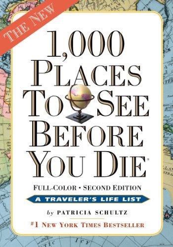 Patricia Schultz 1 000 Places To See Before You Die 0002 Edition; 