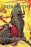 Stephen P. Kershaw A Brief Guide To The Greek Myths 
