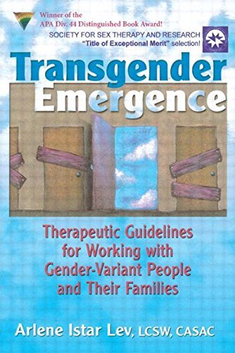 Arlene Istar Lev Transgender Emergence Therapeutic Guidelines For Working With Gender Va 