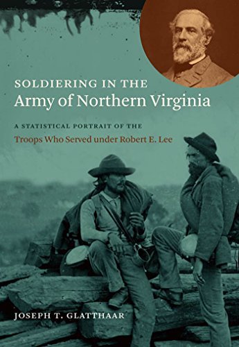 JOSEPH T. GLATTHAAR/Soldiering In The Army Of Northern Virginia