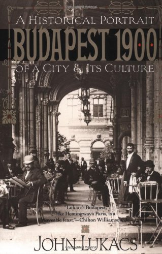 John Lukacs/Budapest 1900