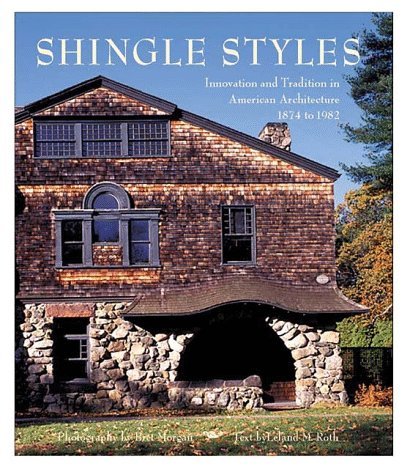 Bret Morgan Shingle Styles Innovation And Tradition In Americ 