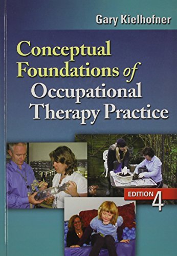 Gary Kielhofner Conceptual Foundations Of Occupational Therapy Pra 0004 Edition; 
