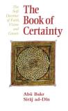 Abu Bakr Siraj Ad Din The Book Of Certainty The Sufi Doctrine Of Faith Vision And Gnosis Rev Expanded 
